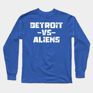 Funny Saying Detroit vs Aliens Long Sleeve T-Shirt